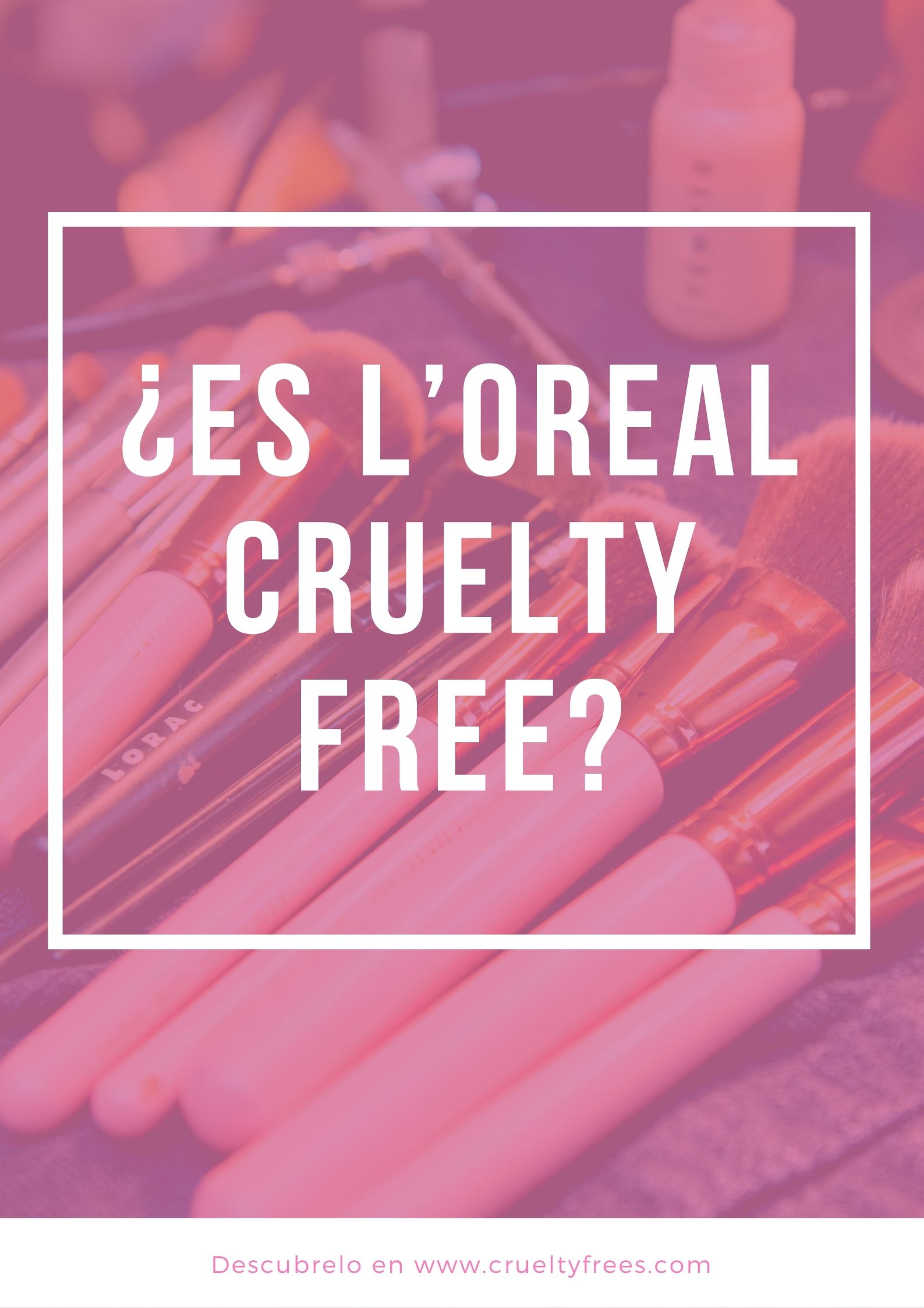 L’Oreal es cruelty free